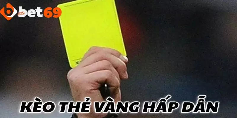Kèo thẻ vàng Kèo thẻ vàng
